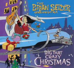 Brian Setzer Orchestra : Dig That Crazy Christmas